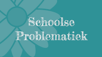Schoolse Problematiek